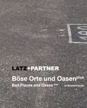Böse Orte und Oasen plus / Bad Places and Oases plus